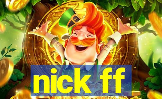 nick ff